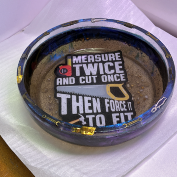 Measure Twice-Cut once Bowl